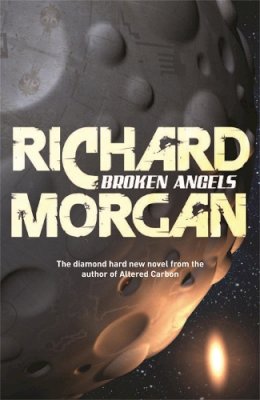 Richard Morgan - Broken Angels - 9780575081253 - 9780575081253