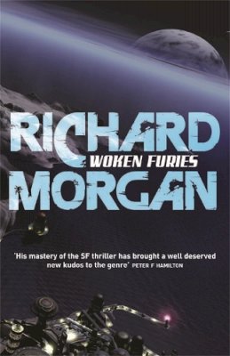 Richard Morgan - Woken Furies - 9780575081277 - 9780575081277