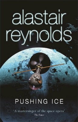 Alastair Reynolds - Pushing Ice - 9780575083110 - V9780575083110