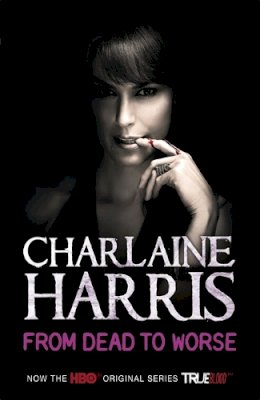 Charlaine Harris - From Dead to Worse: A True Blood Novel - 9780575083967 - KTM0006560