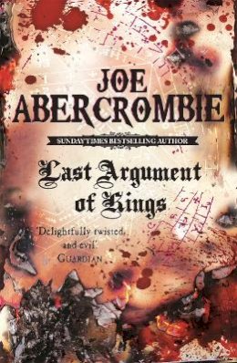 Joe Abercrombie - Last Argument of Kings (First Law 3) (Bk. 3) - 9780575084162 - 9780575084162