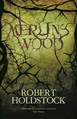 Robert Holdstock - Merlin's Wood - 9780575084193 - V9780575084193