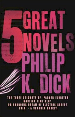 Philip K. Dick - Five Great Novels - 9780575084636 - V9780575084636