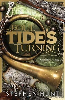 Stephen Hunt - Foul Tide's Turning - 9780575092112 - V9780575092112