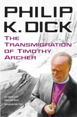 Philip K. Dick - Transmigration of Timothy Archer - 9780575099012 - V9780575099012