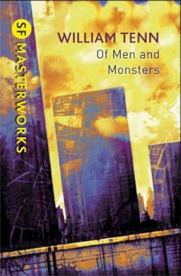 William Tenn - Of Men and Monsters (Sf Masterworks) - 9780575099449 - V9780575099449