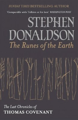 Stephen Donaldson - Runes of the Earth (Last Chronicles/Thomas Covenan) - 9780575116672 - V9780575116672