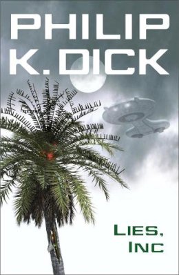 Philip K. Dick - Lies, Inc. - 9780575133105 - V9780575133105