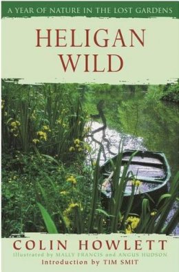 Colin Howlett - Heligan Wild: A Year of Nature in the Lost Gardens - 9780575402546 - KSS0001733