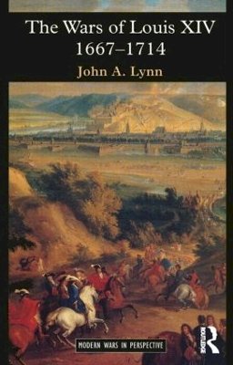 John A. Lynn - The Wars of Louis XIV, 1667-1714 - 9780582056299 - V9780582056299