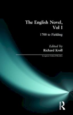 Richard W. F. Kroll - The English Novel. 1700 to Fielding. 1700 to Fielding - 9780582088559 - V9780582088559