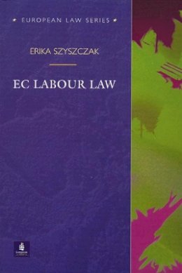 Szyszczak  Erika - EC Labour Law (European Law Series) - 9780582308145 - V9780582308145