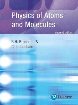 B.H. Bransden - Physics of Atoms and Molecules (2nd Edition) - 9780582356924 - V9780582356924