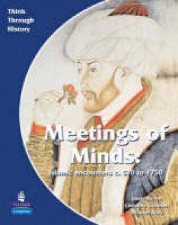 Christine Counsell - Meeting of Minds: A World Study Before 1900: Students Book (Think Through History) - 9780582535916 - V9780582535916