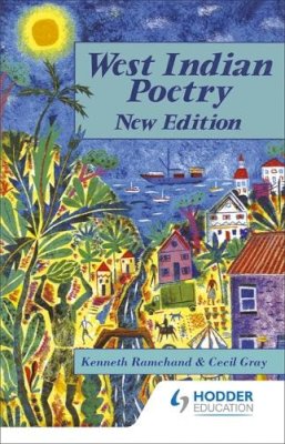 Ramchand, Ken; Gray, Cecil - West Indian Poetry - An Anthology for Schools - 9780582766372 - V9780582766372