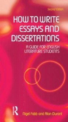 Alan Durant - How to Write Essays & Dissertations: A Guide For English Literature Students - 9780582784550 - V9780582784550