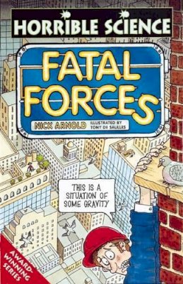 Nick Arnold - Fatal Forces (Horrible Science) - 9780590197113 - KNH0010490 Nick Arnold - Fatal Forces (Horrible Science) - 9780590197113 - KNH0010490