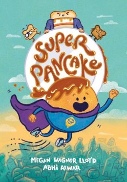 Megan Wagner Lloyd - Super Pancake: (A Graphic Novel) - 9780593378441 - V9780593378441