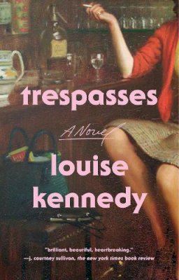 Louise Kennedy - Trespasses: A Novel - 9780593540909 - 9780593540909