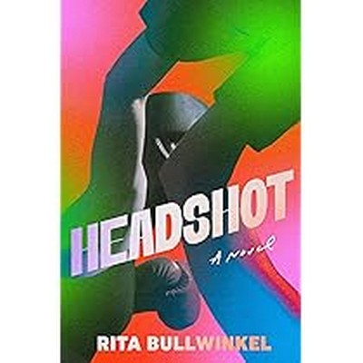 Rita Bullwinkel - Headshot: A Novel - 9780593654101 - V9780593654101