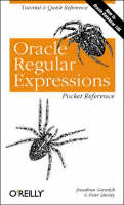 Jonathan Gennick - Oracle Regular Expressions Pocket Reference (Pocket Reference (O'Reilly)) - 9780596006013 - V9780596006013