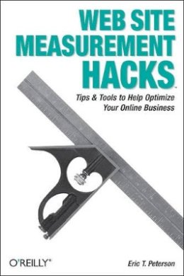 Eric T Petersen - Web Site Measurement Hacks - 9780596009885 - V9780596009885