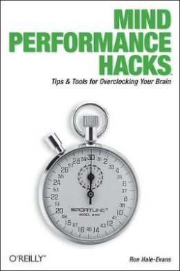 Ron Hale Evans - Mind Performance Hacks - 9780596101534 - V9780596101534