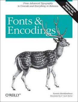 P Scott Horne - Fonts and Encodings - 9780596102425 - V9780596102425