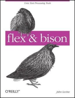 John Levine - Flex & Bison: Text Processing Tools - 9780596155971 - V9780596155971