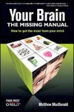 Matthew Macdonald - Your Brain: The Missing Manual - 9780596517786 - V9780596517786