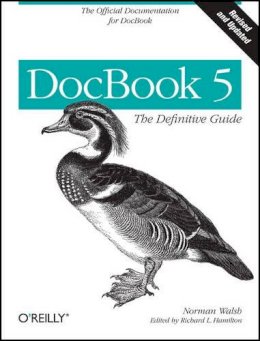 Norman Walsh - DocBook 5: The definitive guide - 9780596805029 - V9780596805029