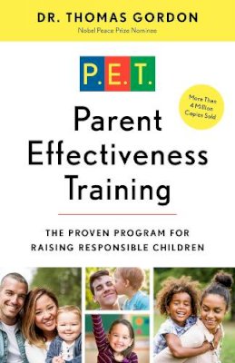 Dr. Thomas Gordon - Parent Effectiveness Training: The Proven Program for Raising Responsible Children - 9780609806937 - V9780609806937