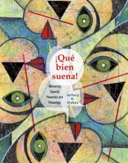 Jeffery D. Stokes - Que Bien Suena: Mastering Spanish Phonetics and Phonology - 9780618235001 - V9780618235001