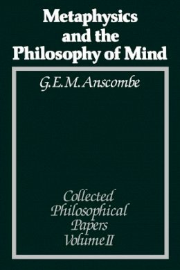 G. E. M. Anscombe - Metaphysics and the Philosophy of Mind - 9780631133094 - V9780631133094