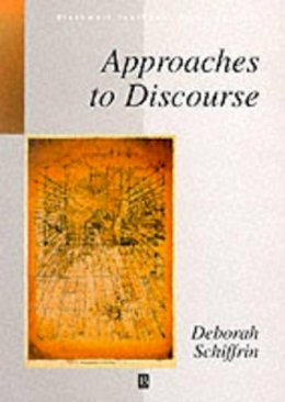 Deborah Schiffrin - Approaches to Discourse: Language as Social Interaction - 9780631166238 - V9780631166238