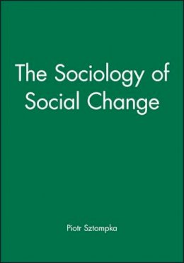 Piotr Sztompka - The Sociology of Social Change - 9780631182061 - V9780631182061