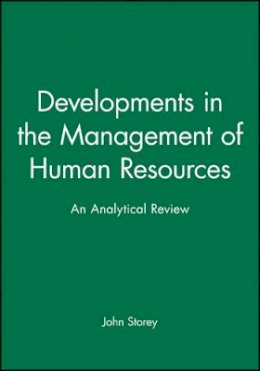 John Storey - Developments in the Management of Human Resources: An Analytical Review - 9780631183983 - V9780631183983