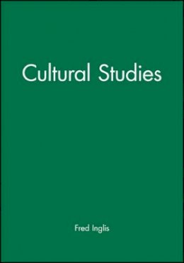 Fred Inglis - Cultural Studies - 9780631184546 - V9780631184546