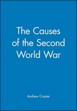 Andrew Crozier - The Causes of the Second World War - 9780631186014 - V9780631186014