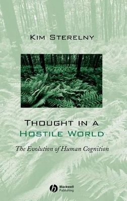 Kim Sterelny - Thought in a Hostile World: The Evolution of Human Cognition - 9780631188865 - V9780631188865