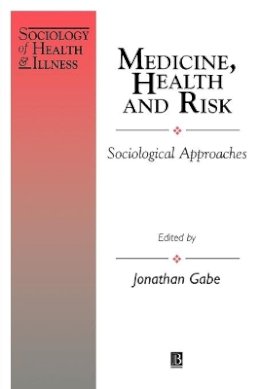Gabe - Medicine, Health and Risk: Sociological Approaches - 9780631194842 - V9780631194842