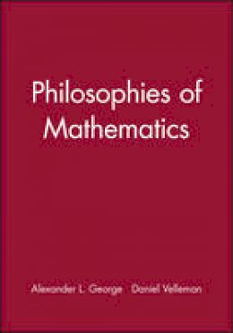 Alexander George - Philosophies of Mathematics - 9780631195443 - V9780631195443