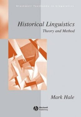 Mark Hale - Historical Linguistics: Theory and Method - 9780631196617 - V9780631196617