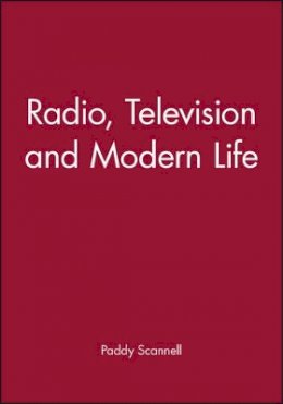 Paddy Scannell - Radio, Television and Modern Life - 9780631198741 - V9780631198741
