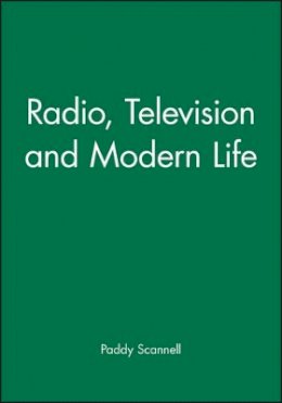 Paddy Scannell - Radio, Television and Modern Life - 9780631198758 - V9780631198758