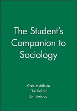 Chris Middleton (Ed.) - The Student´s Companion to Sociology - 9780631199489 - V9780631199489