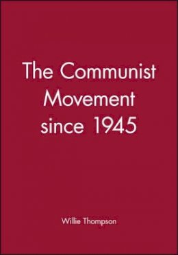 Willie Thompson - The Communist Movement Since 1945 - 9780631199694 - V9780631199694