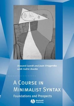 Howard Lasnik - A Course in Minimalist Syntax: Foundations and Prospects - 9780631199878 - V9780631199878