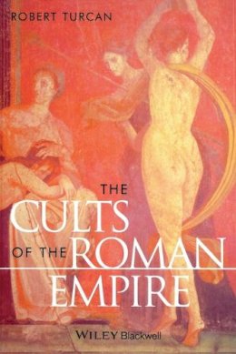 Robert Turcan - The Cults of the Roman Empire - 9780631200475 - V9780631200475