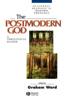 Ward - The Postmodern God: A Theological Reader - 9780631201410 - V9780631201410